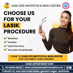 Choosing the best Lasik eye surgeon and centre in Bathinda